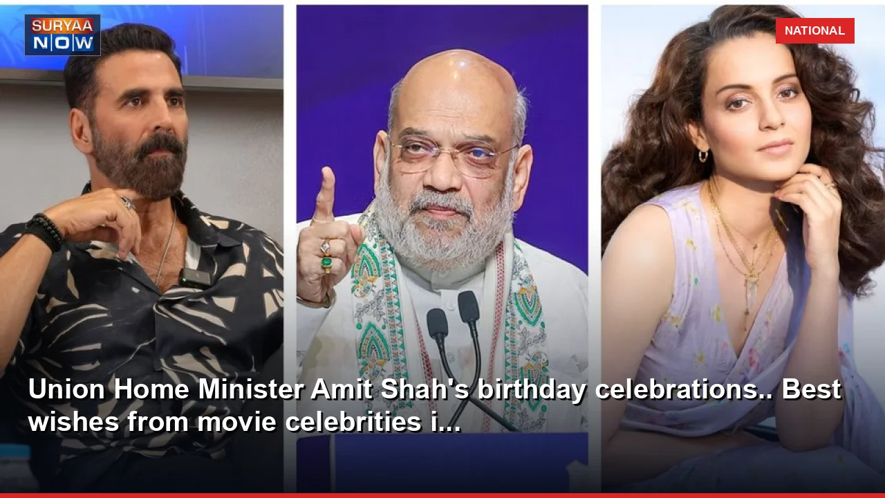Union Home Minister Amit Shah's birthday celebrations.. Best wishes from movie celebrities i...