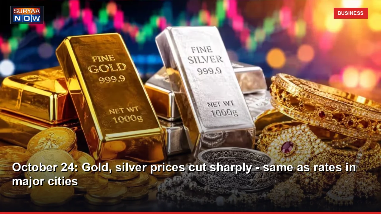 October 24: Gold, silver prices cut sharply - same as rates in major cities