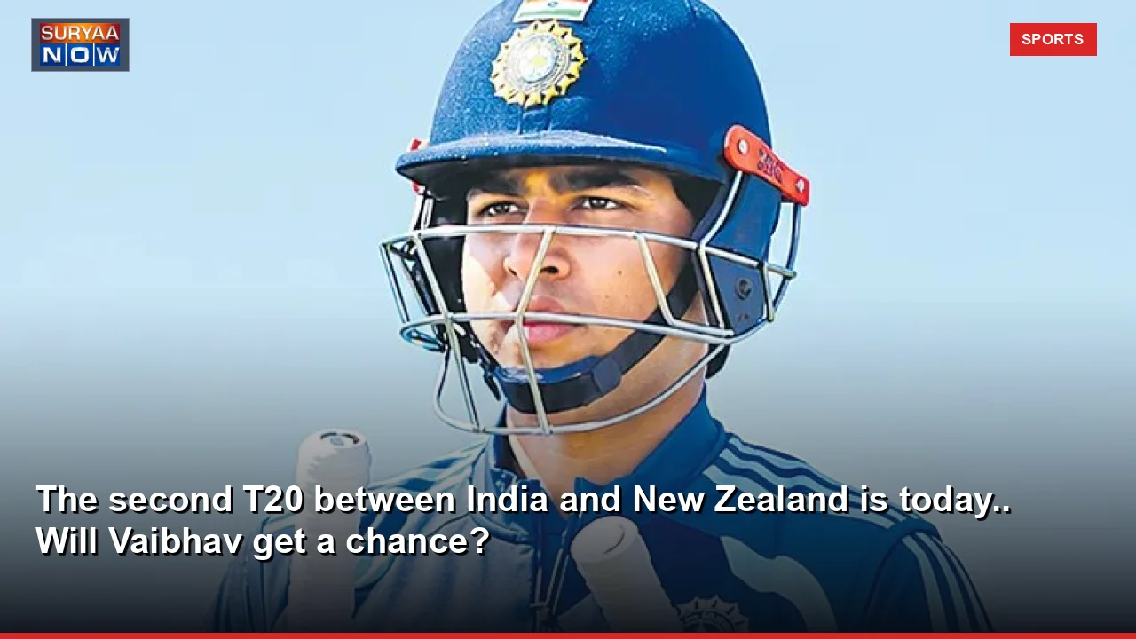 The second T20 between India and New Zealand is today.. Will Vaibhav get a chance?