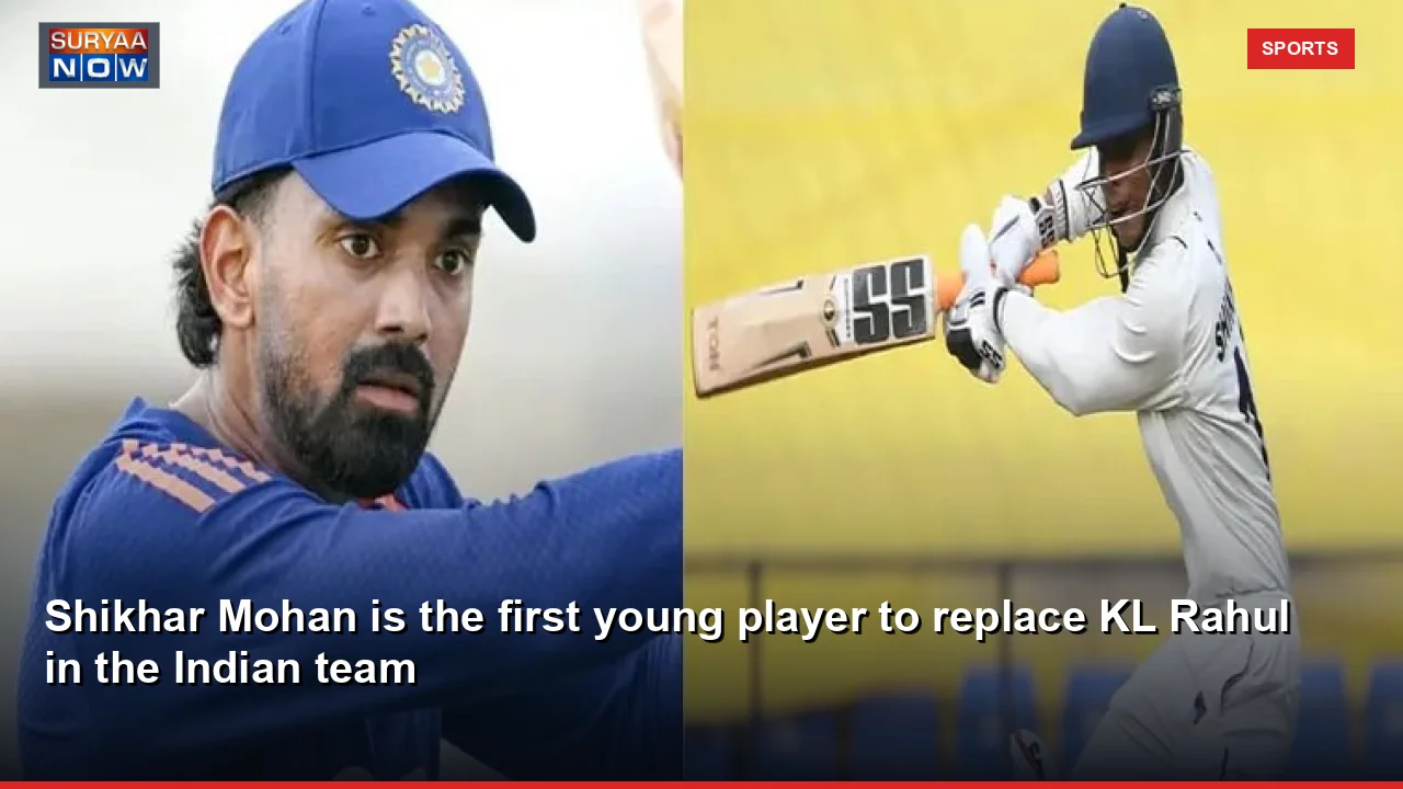 Shikhar Mohan is the first young player to replace KL Rahul in the Indian team