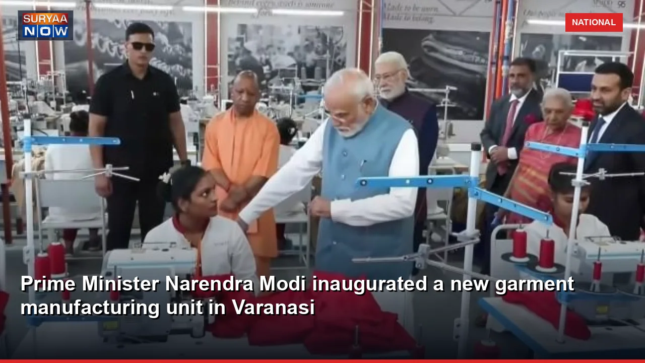 Prime Minister Narendra Modi inaugurated a new garment manufacturing unit in Varanasi