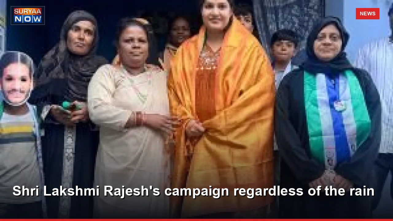 Shri Lakshmi Rajesh's campaign regardless of the rain