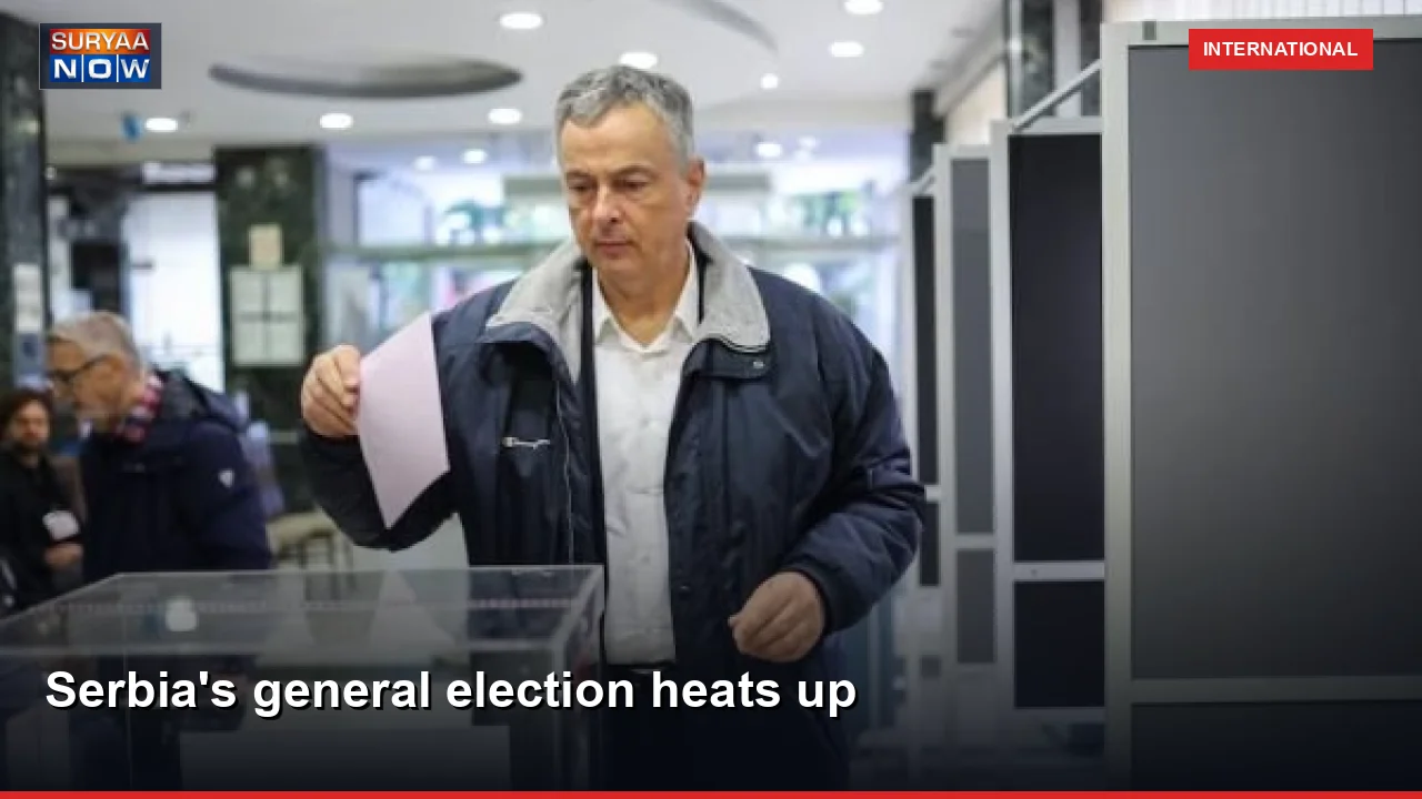 Serbia's general election heats up