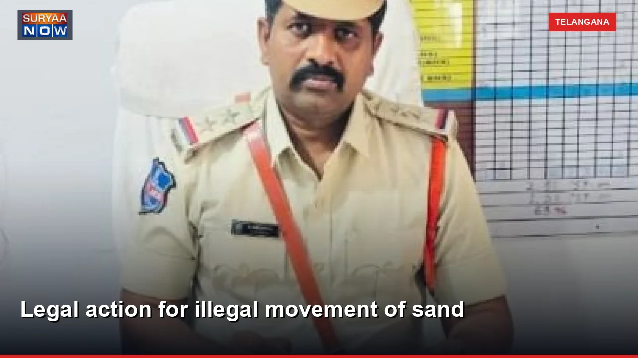 Legal action for illegal movement of sand