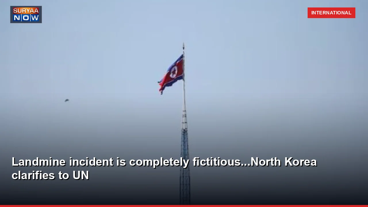 Landmine incident is completely fictitious...North Korea clarifies to UN