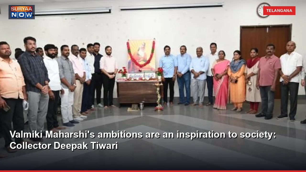 Valmiki Maharshi's ambitions are an inspiration to society: Collector Deepak Tiwari