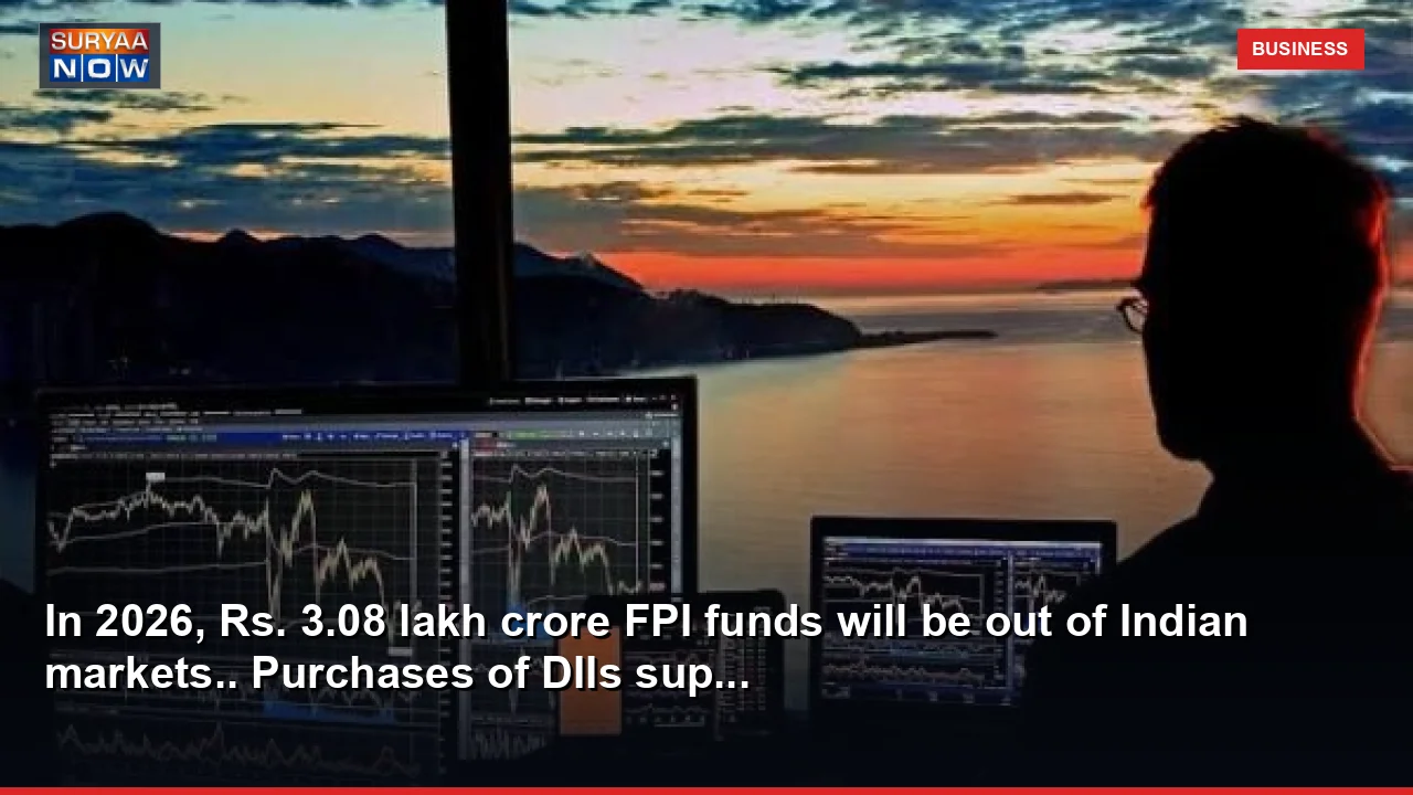 In 2026, Rs. 3.08 lakh crore FPI funds will be out of Indian markets.. Purchases of DIIs sup...
