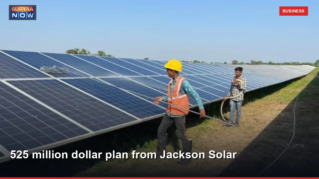 525 million dollar plan from Jackson Solar