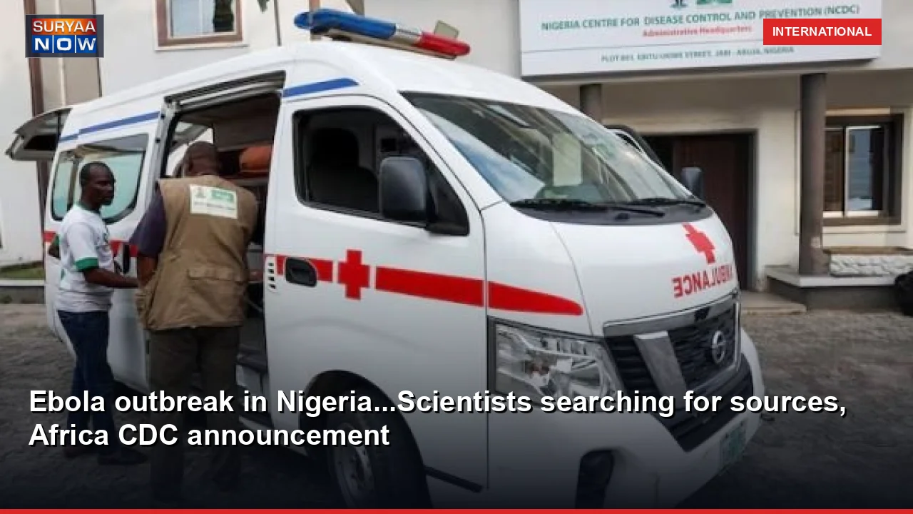Ebola outbreak in Nigeria...Scientists searching for sources, Africa CDC announcement