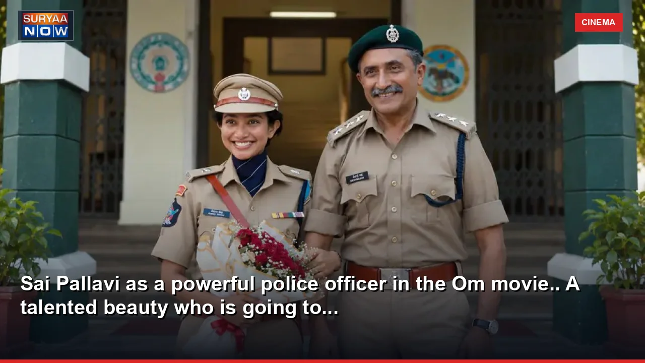 Sai Pallavi as a powerful police officer in the Om movie.. A talented beauty who is going to...