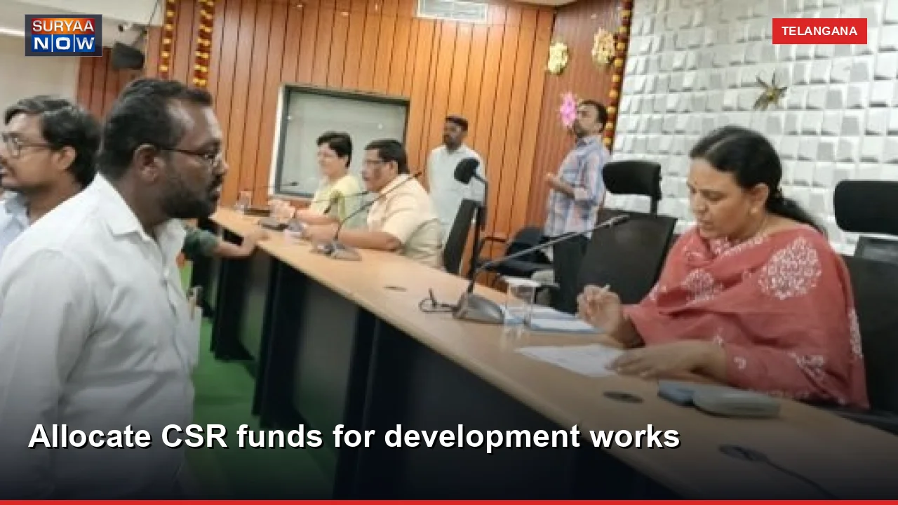 Allocate CSR funds for development works