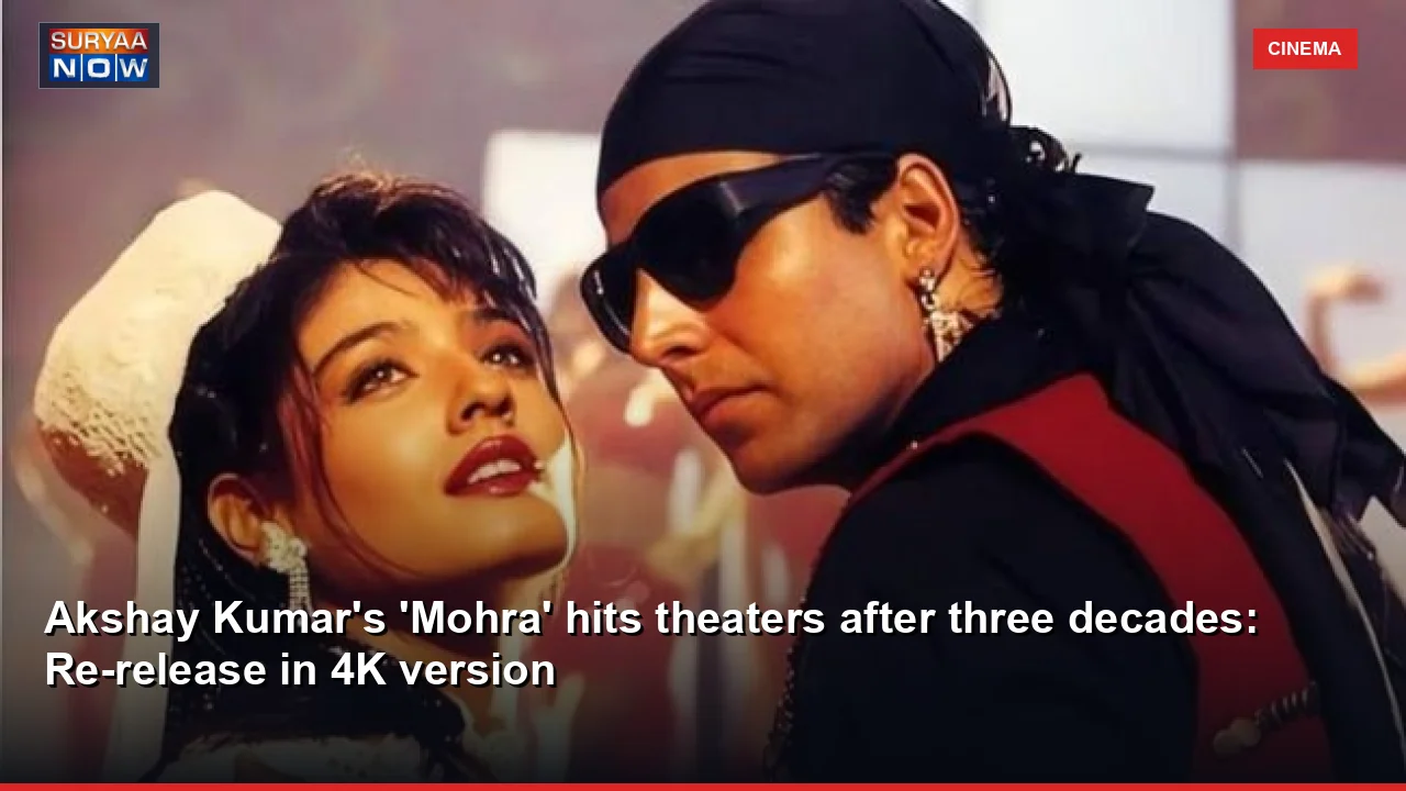 Akshay Kumar's 'Mohra' hits theaters after three decades: Re-release in 4K version