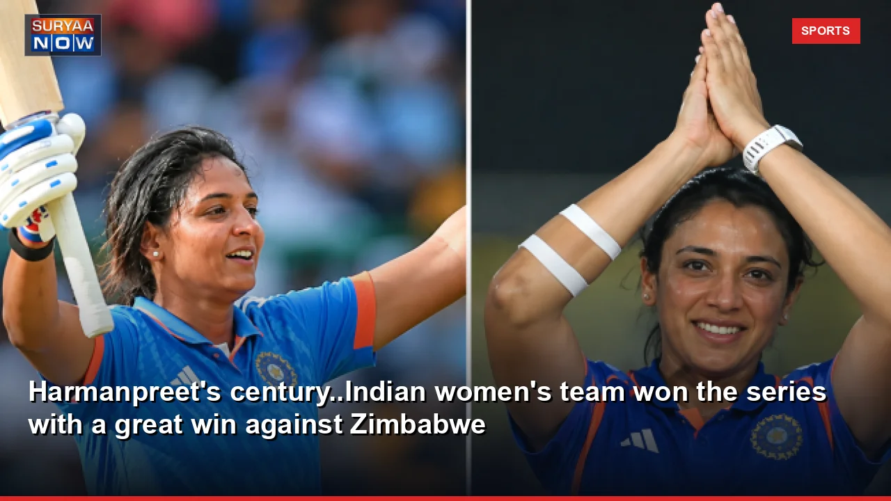 Harmanpreet's century..Indian women's team won the series with a great win against Zimbabwe