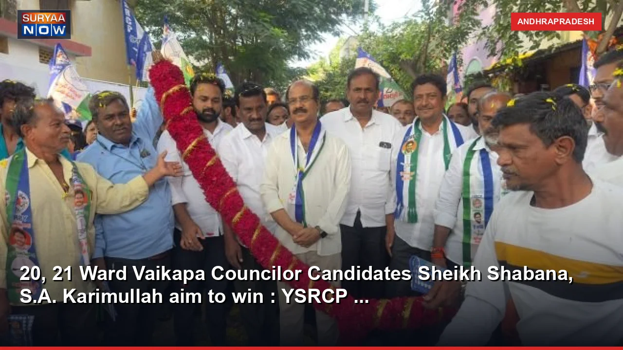 20, 21 Ward Vaikapa Councilor Candidates Sheikh Shabana, S.A. Karimullah aim to win : YSRCP ...