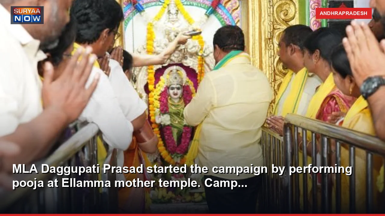 MLA Daggupati Prasad started the campaign by performing pooja at Ellamma mother temple. Camp...