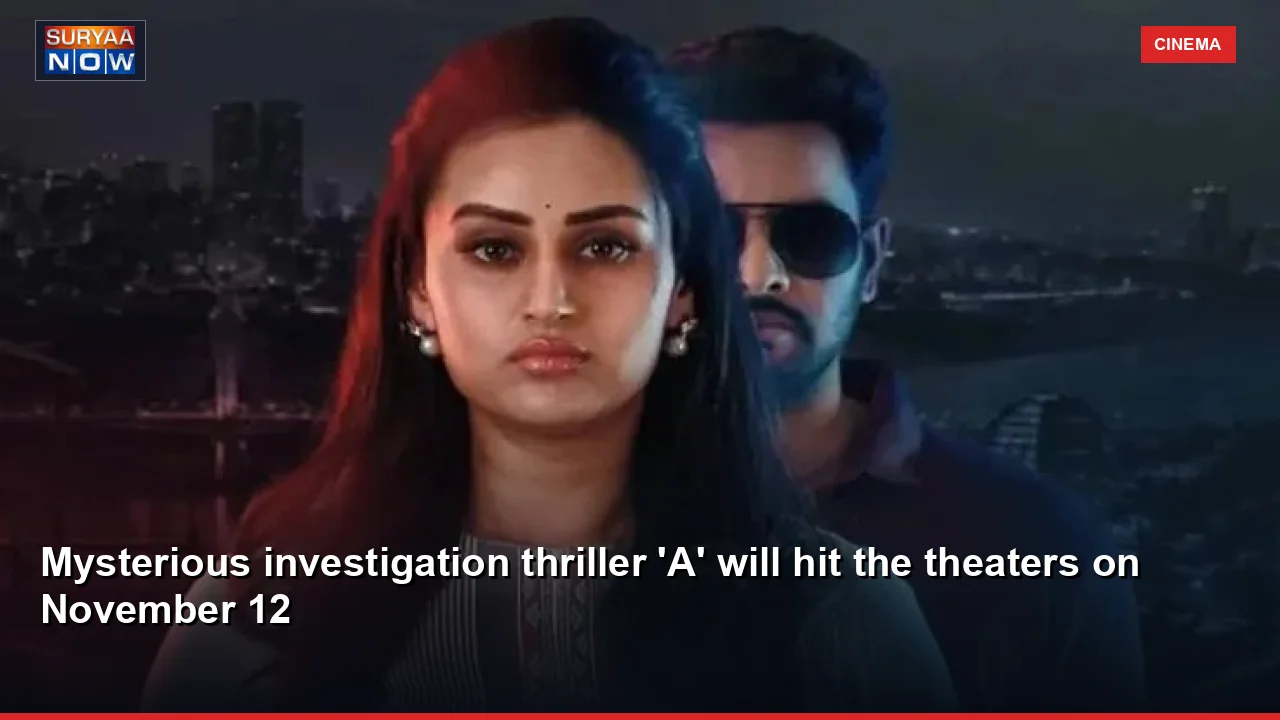 Mysterious investigation thriller 'A' will hit the theaters on November 12