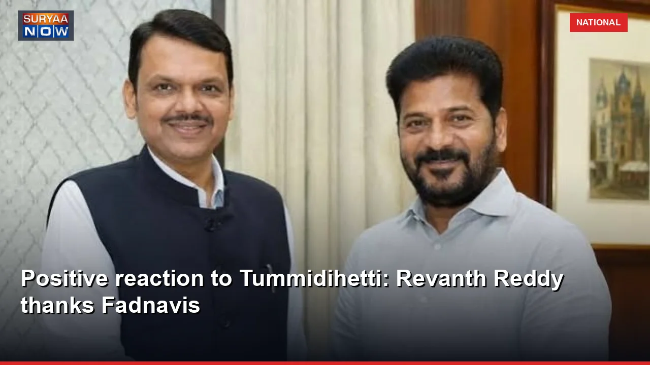 Positive reaction to Tummidihetti: Revanth Reddy thanks Fadnavis