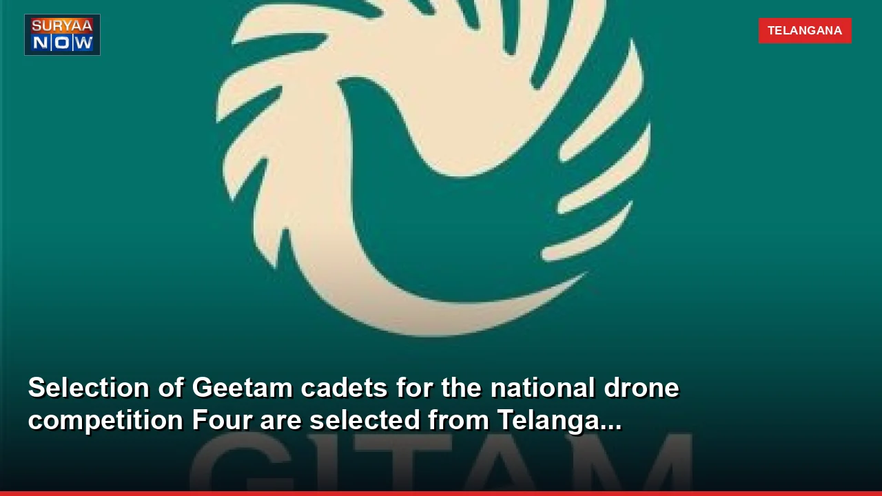 Selection of Geetam cadets for the national drone competition Four are selected from Telanga...