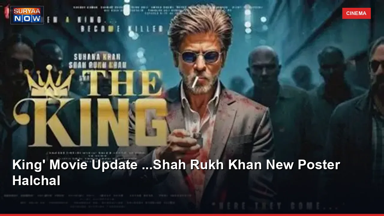 King' Movie Update ...Shah Rukh Khan New Poster Halchal
