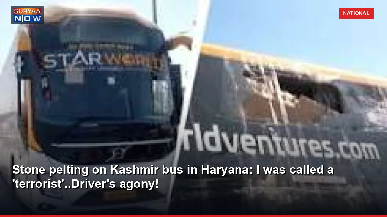 Stone pelting on Kashmir bus in Haryana: I was called a 'terrorist'..Driver's agony!