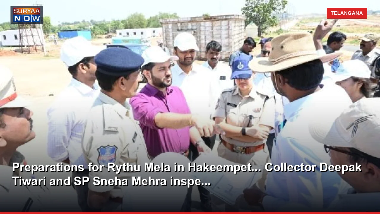 Preparations for Rythu Mela in Hakeempet... Collector Deepak Tiwari and SP Sneha Mehra inspe...
