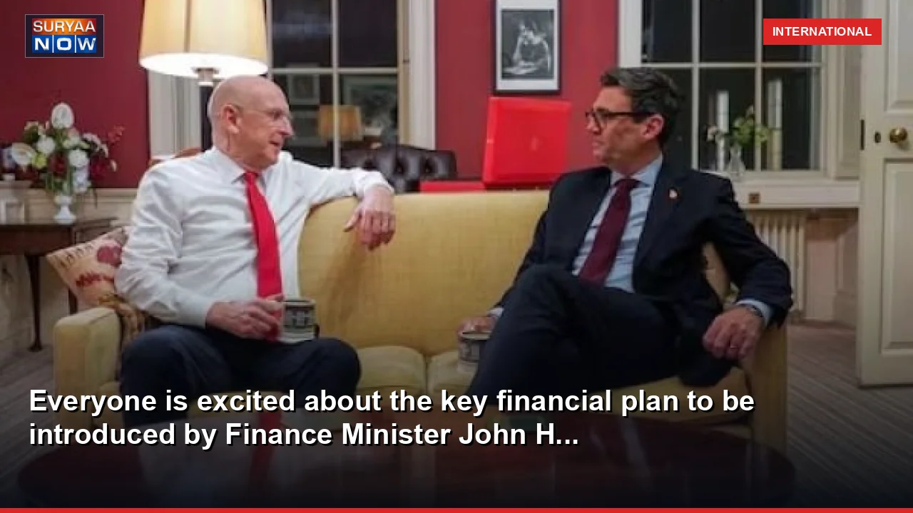Everyone is excited about the key financial plan to be introduced by Finance Minister John H...
