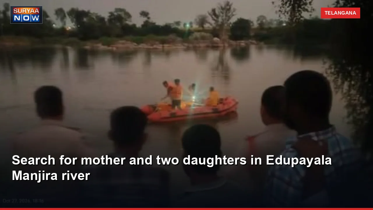 Search for mother and two daughters in Edupayala Manjira river