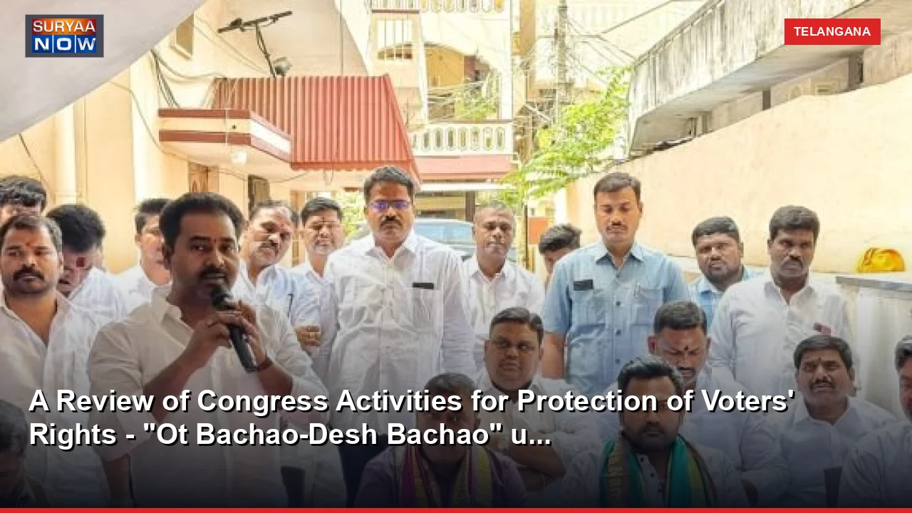A Review of Congress Activities for Protection of Voters' Rights - "Ot Bachao-Desh Bachao" u...
