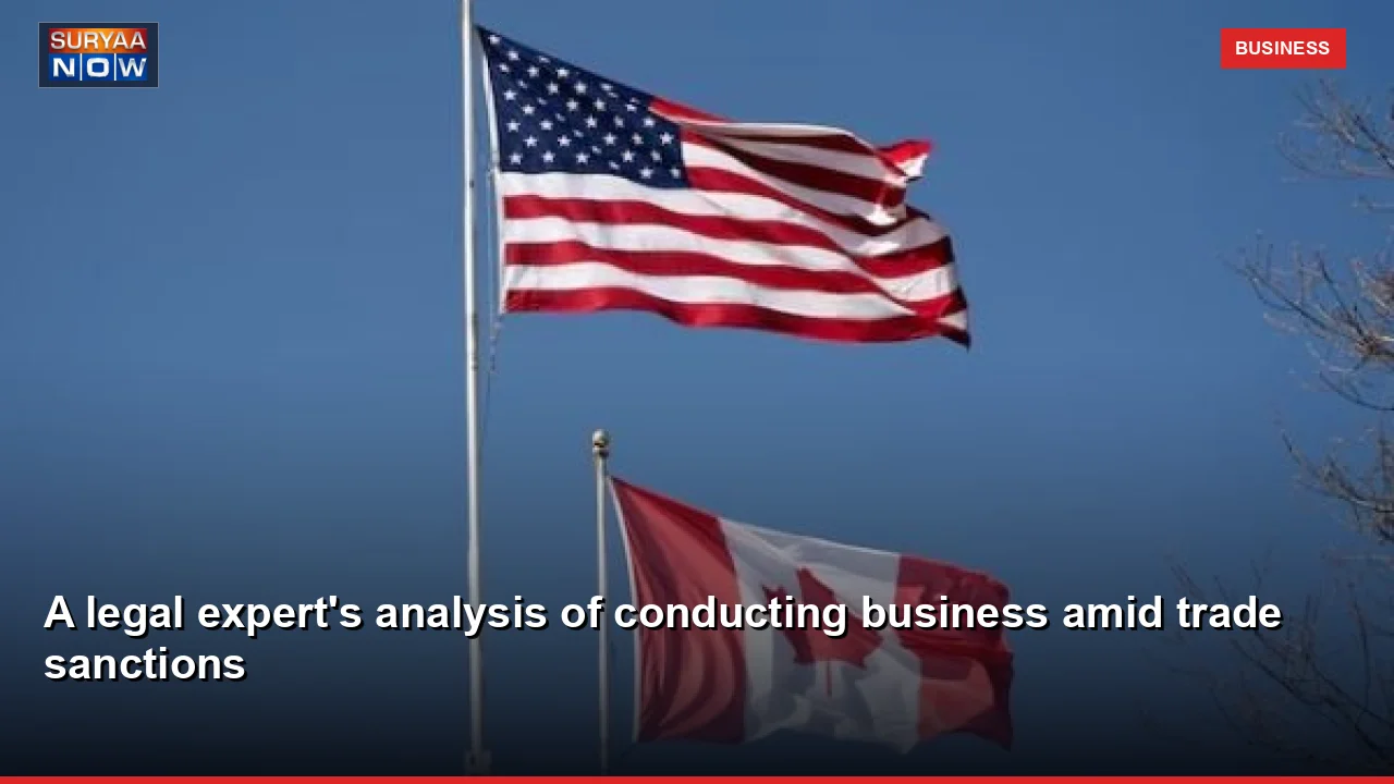 A legal expert's analysis of conducting business amid trade sanctions