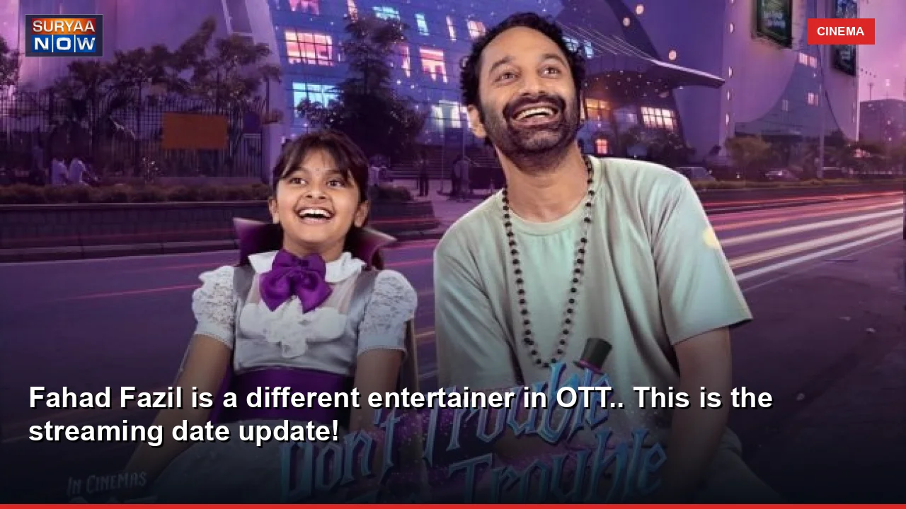 Fahad Fazil is a different entertainer in OTT.. This is the streaming date update!