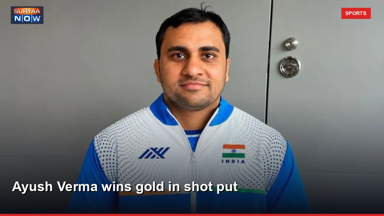 Ayush Verma wins gold in shot put