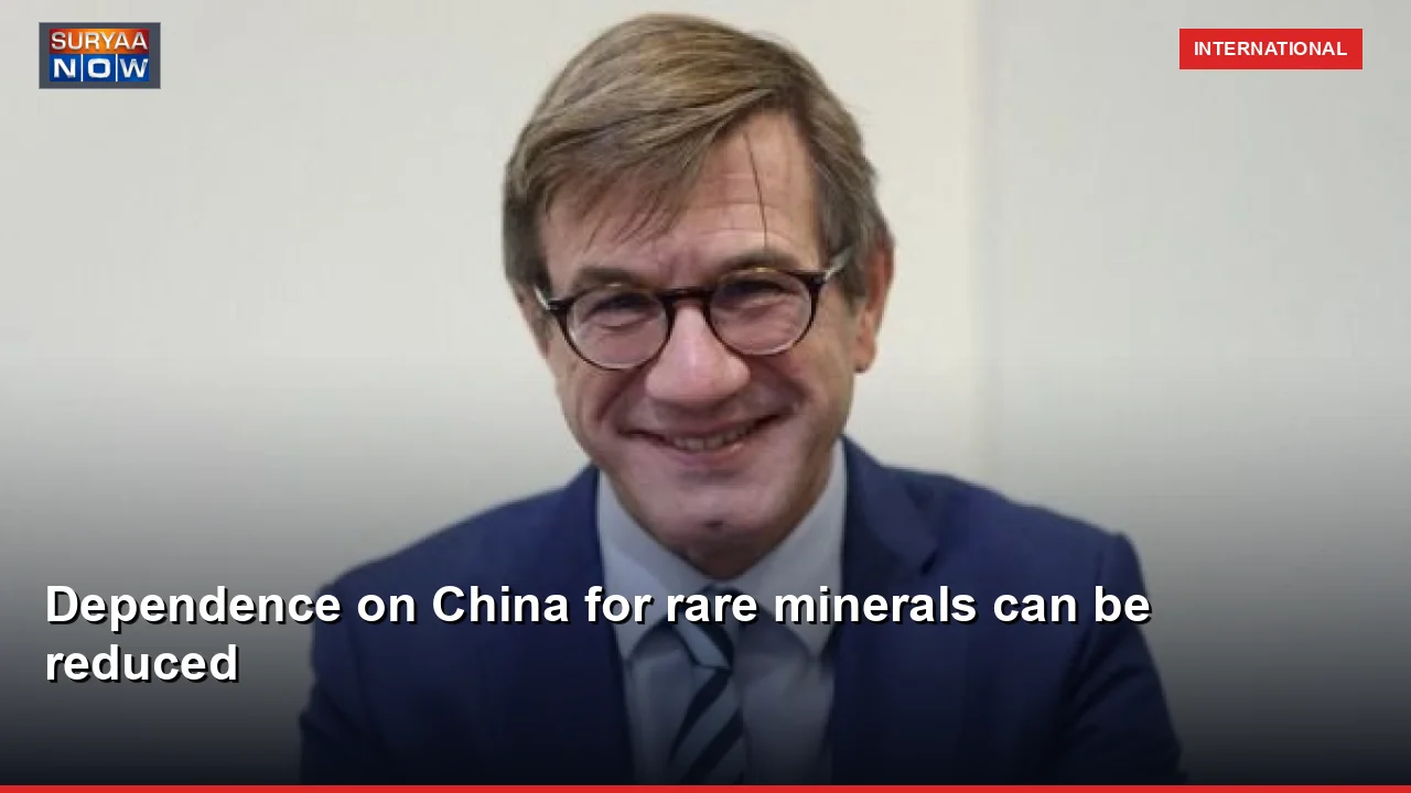 Dependence on China for rare minerals can be reduced