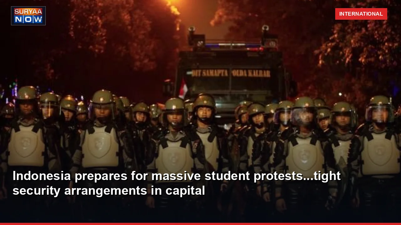 Indonesia prepares for massive student protests...tight security arrangements in capital