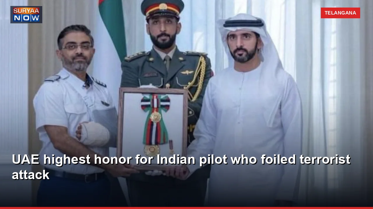 UAE highest honor for Indian pilot who foiled terrorist attack