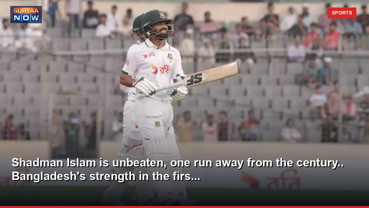 Shadman Islam is unbeaten, one run away from the century.. Bangladesh's strength in the firs...