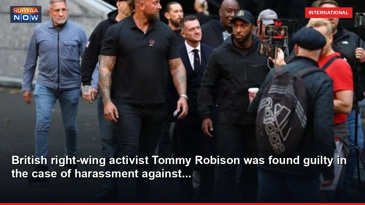 British right-wing activist Tommy Robison was found guilty in the case of harassment against...