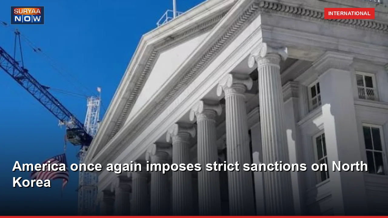 America once again imposes strict sanctions on North Korea