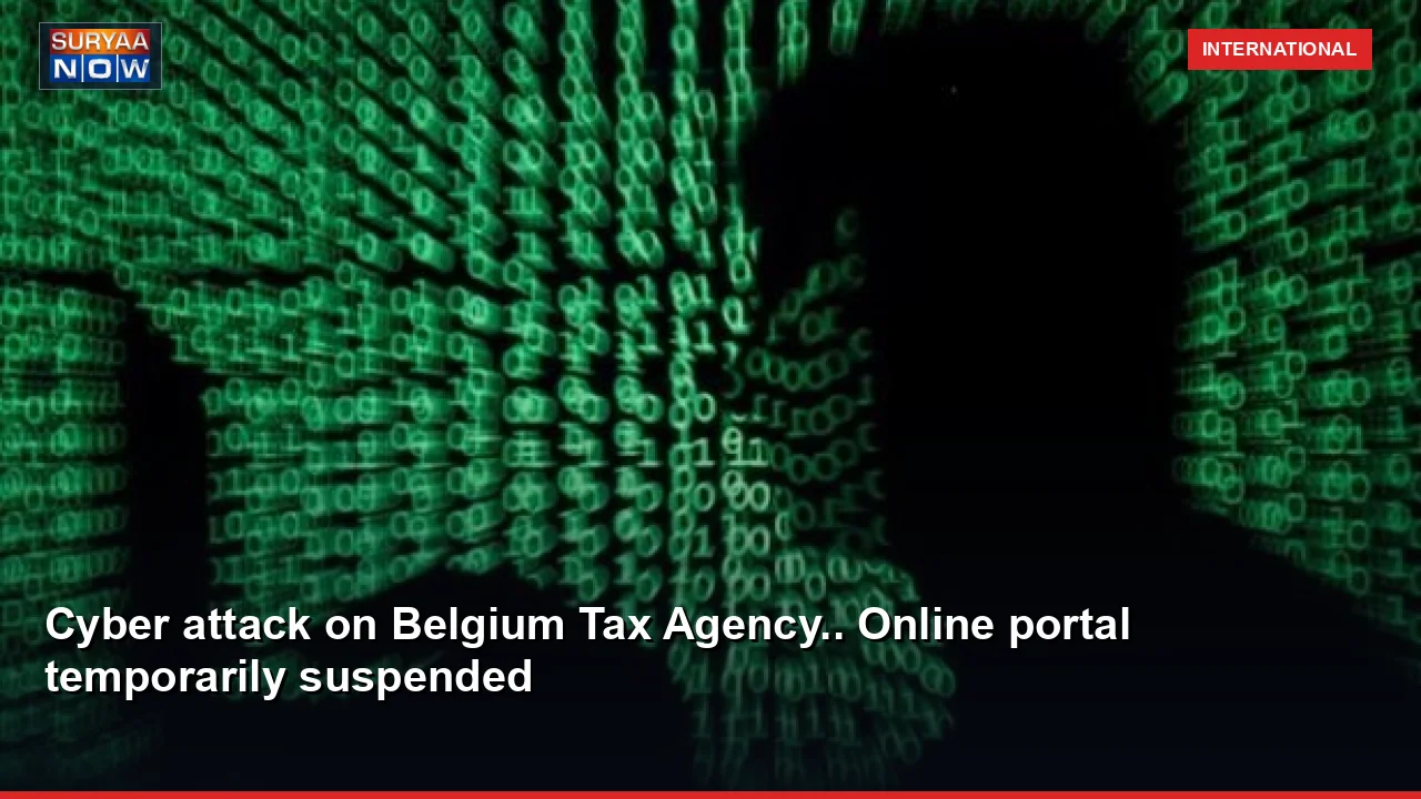Cyber attack on Belgium Tax Agency.. Online portal temporarily suspended