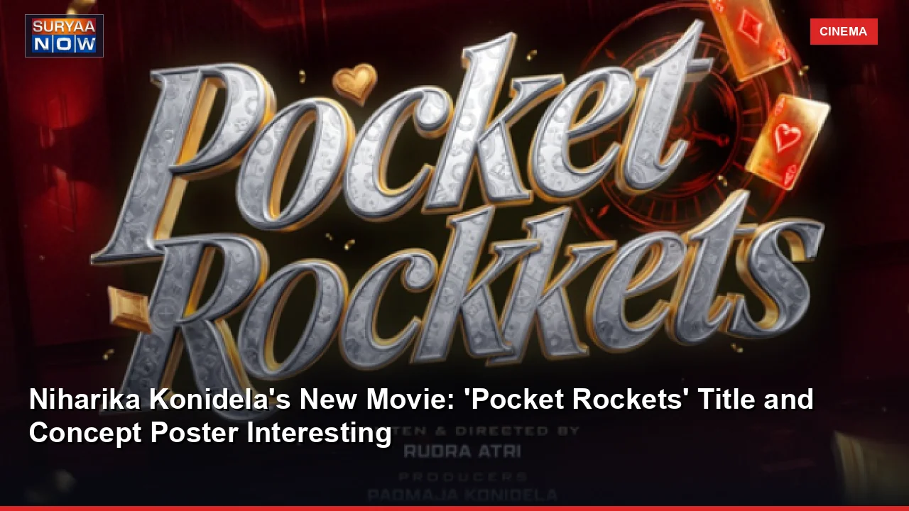 Niharika Konidela's New Movie: 'Pocket Rockets' Title and Concept Poster Interesting
