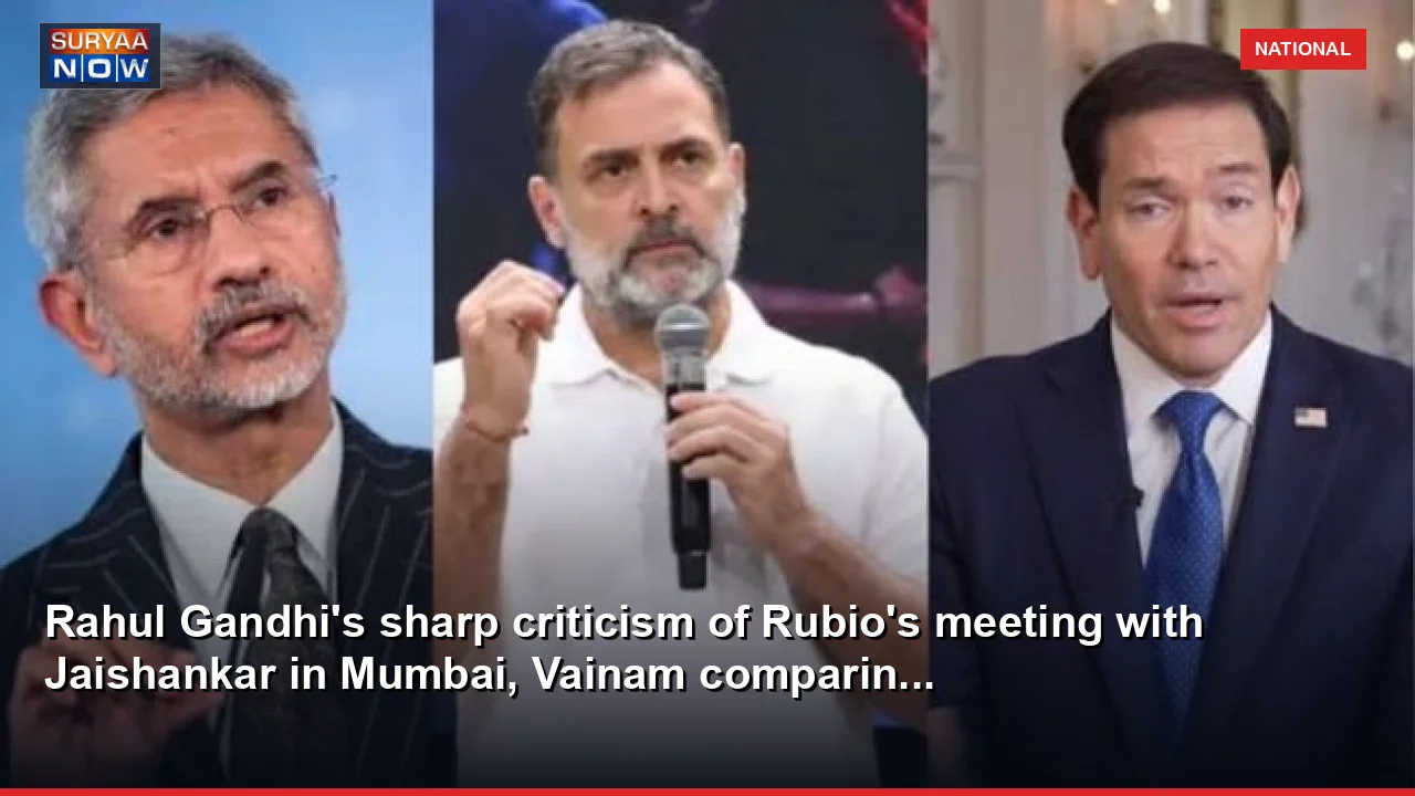 Rahul Gandhi's sharp criticism of Rubio's meeting with Jaishankar in Mumbai, Vainam comparin...