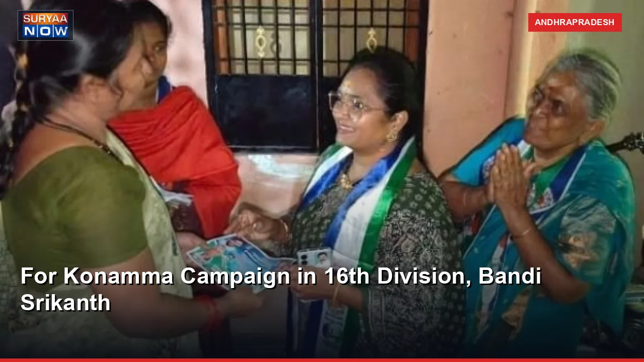 For Konamma Campaign in 16th Division, Bandi Srikanth