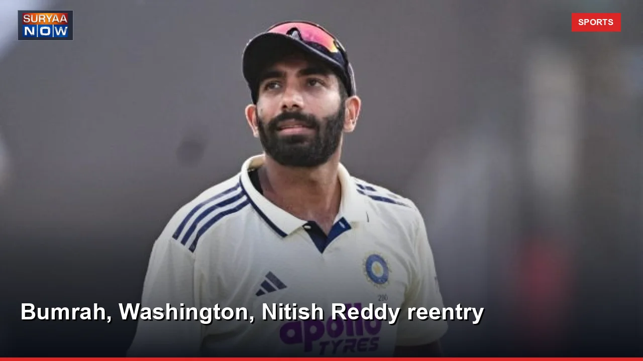 Bumrah, Washington, Nitish Reddy reentry