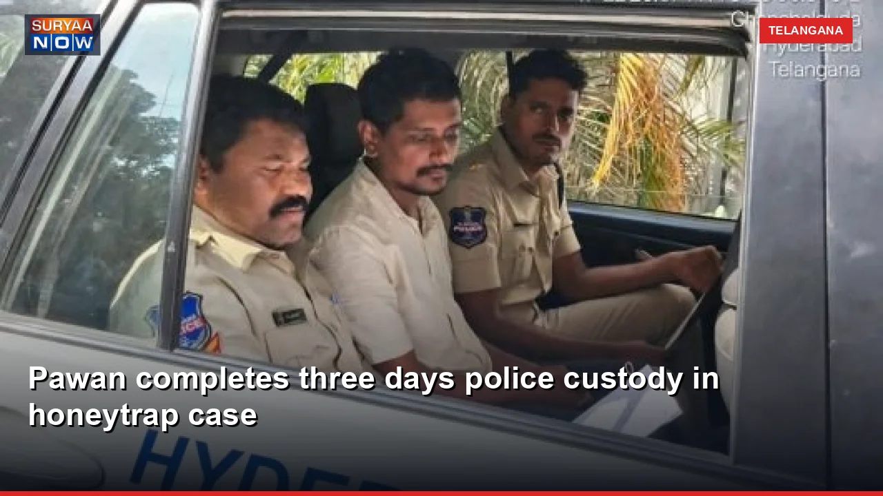 Pawan completes three days police custody in honeytrap case