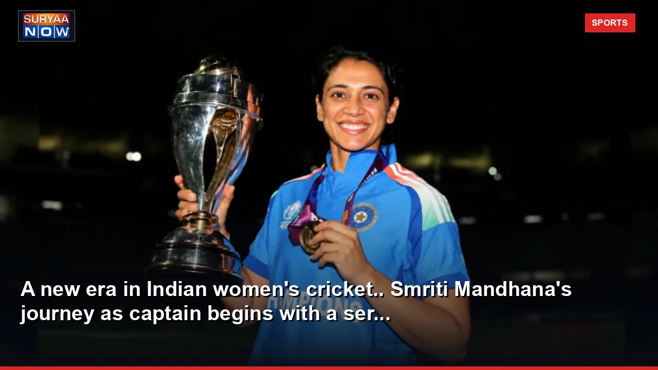 A new era in Indian women's cricket.. Smriti Mandhana's journey as captain begins with a ser...
