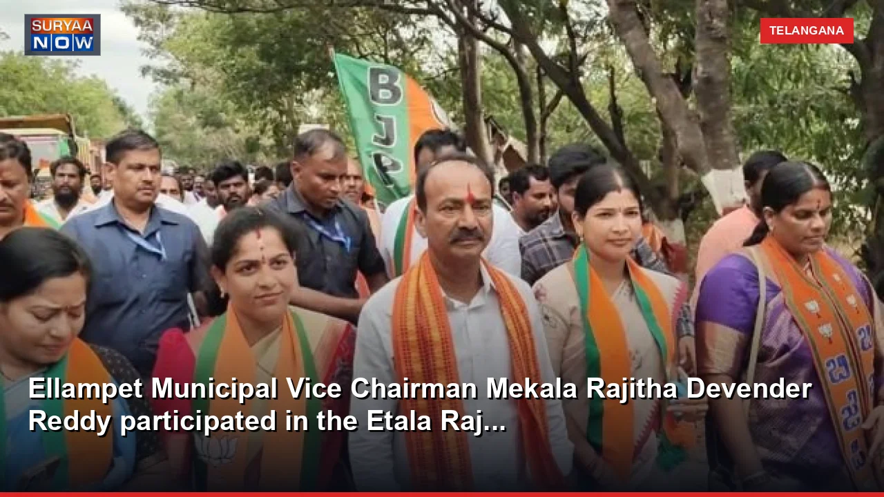 Ellampet Municipal Vice Chairman Mekala Rajitha Devender Reddy participated in the Etala Raj...