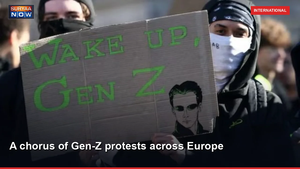 A chorus of Gen-Z protests across Europe