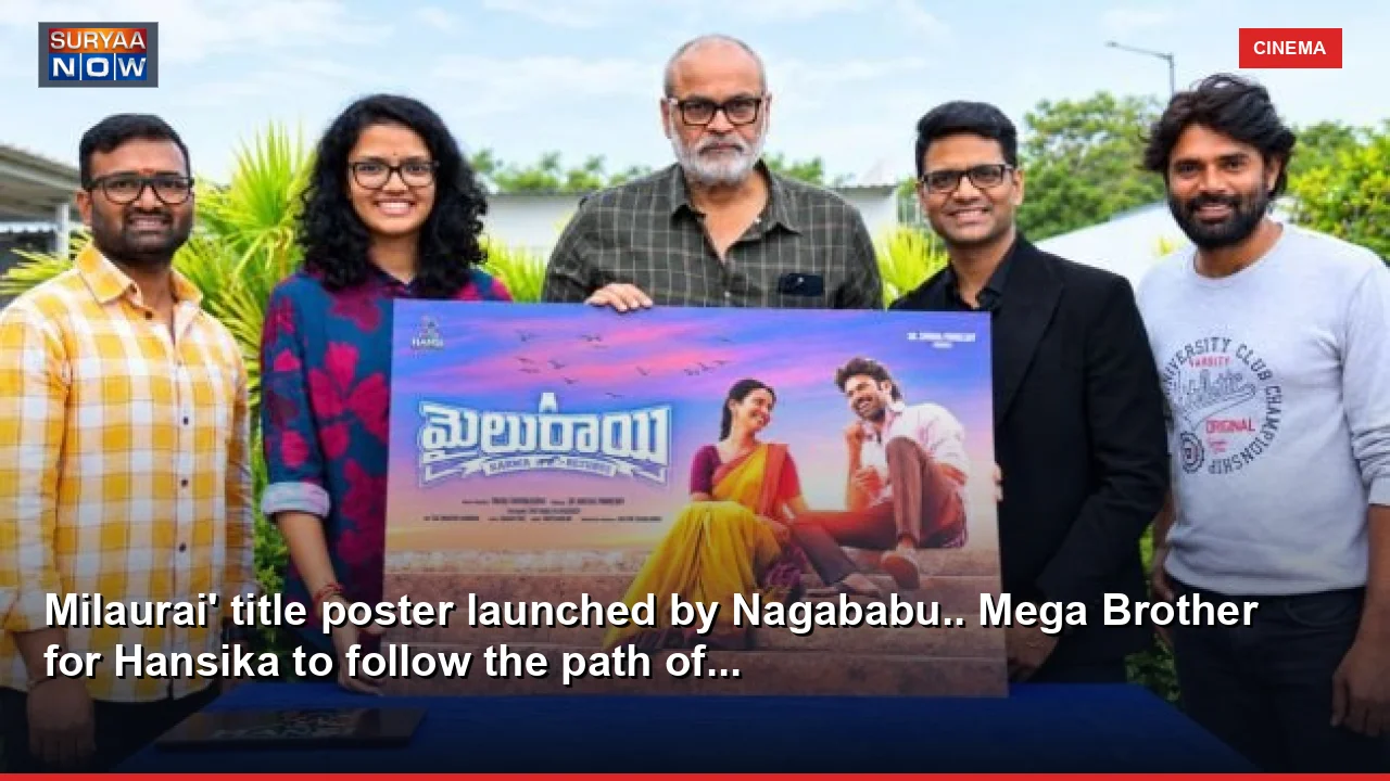 Milaurai' title poster launched by Nagababu.. Mega Brother for Hansika to follow the path of...