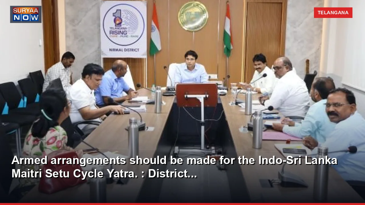 Armed arrangements should be made for the Indo-Sri Lanka Maitri Setu Cycle Yatra. : District...