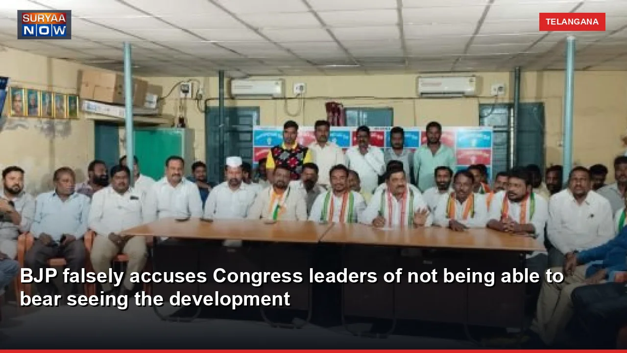 BJP falsely accuses Congress leaders of not being able to bear seeing the development