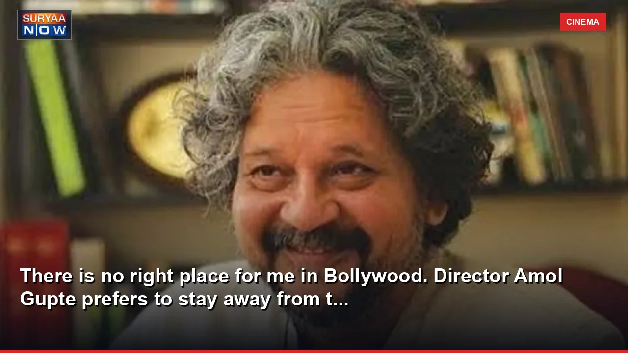 There is no right place for me in Bollywood. Director Amol Gupte prefers to stay away from t...